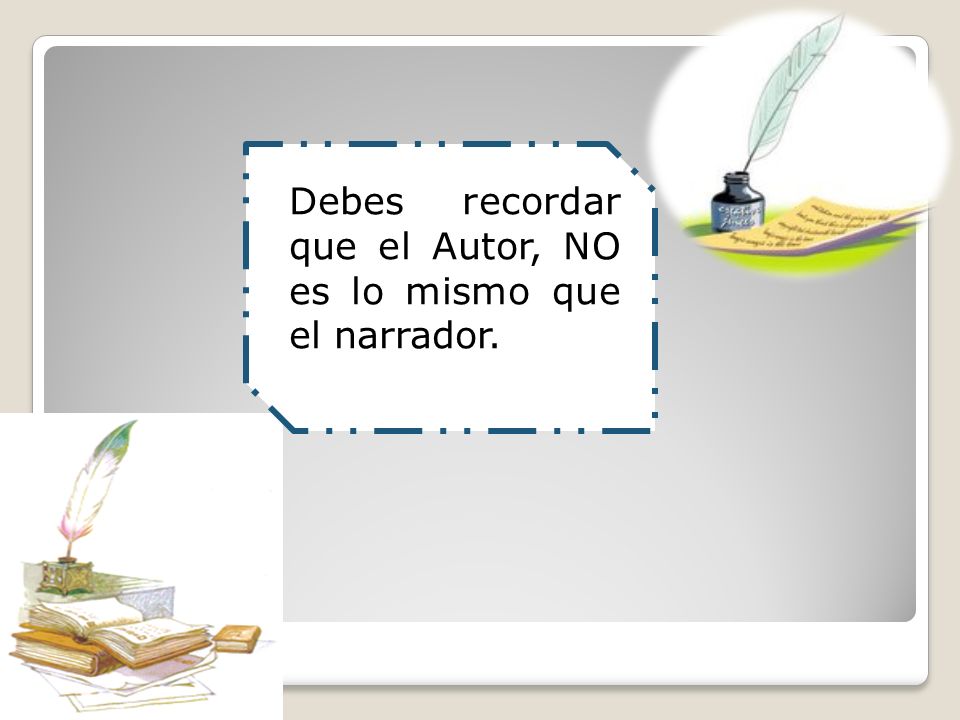 Debes recordar que el Autor, NO es lo mismo que el narrador.