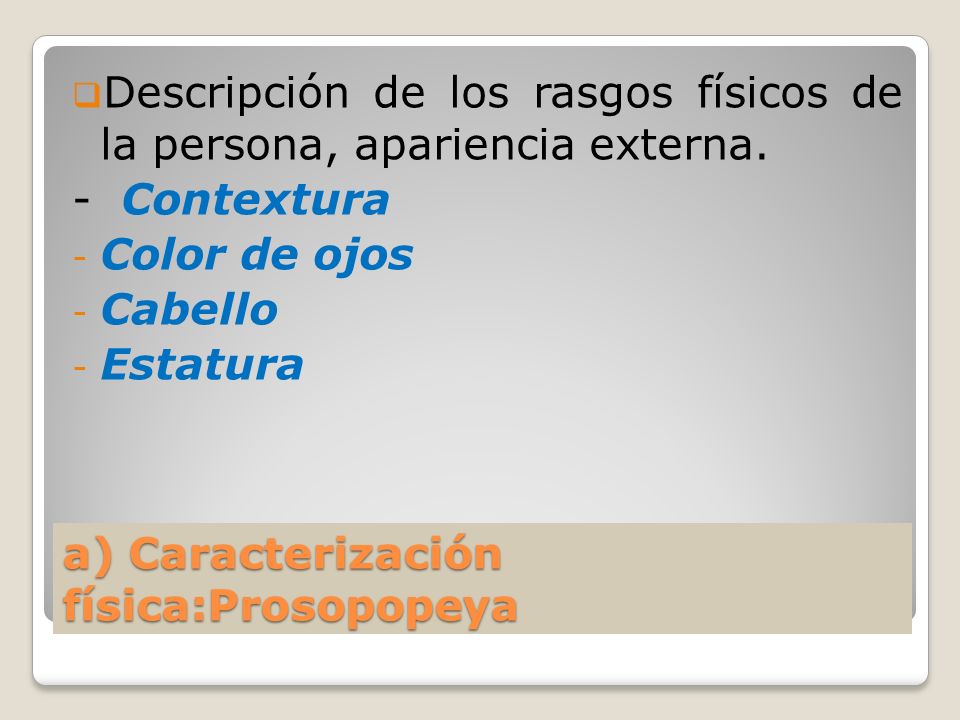 a) Caracterización física:Prosopopeya