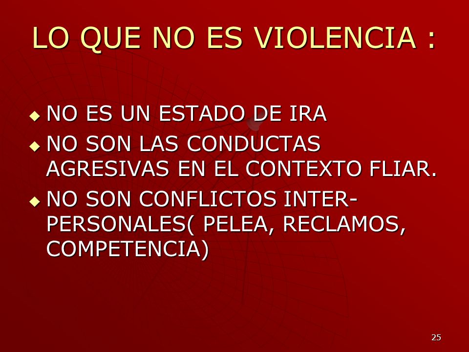 LO QUE NO ES VIOLENCIA : NO ES UN ESTADO DE IRA