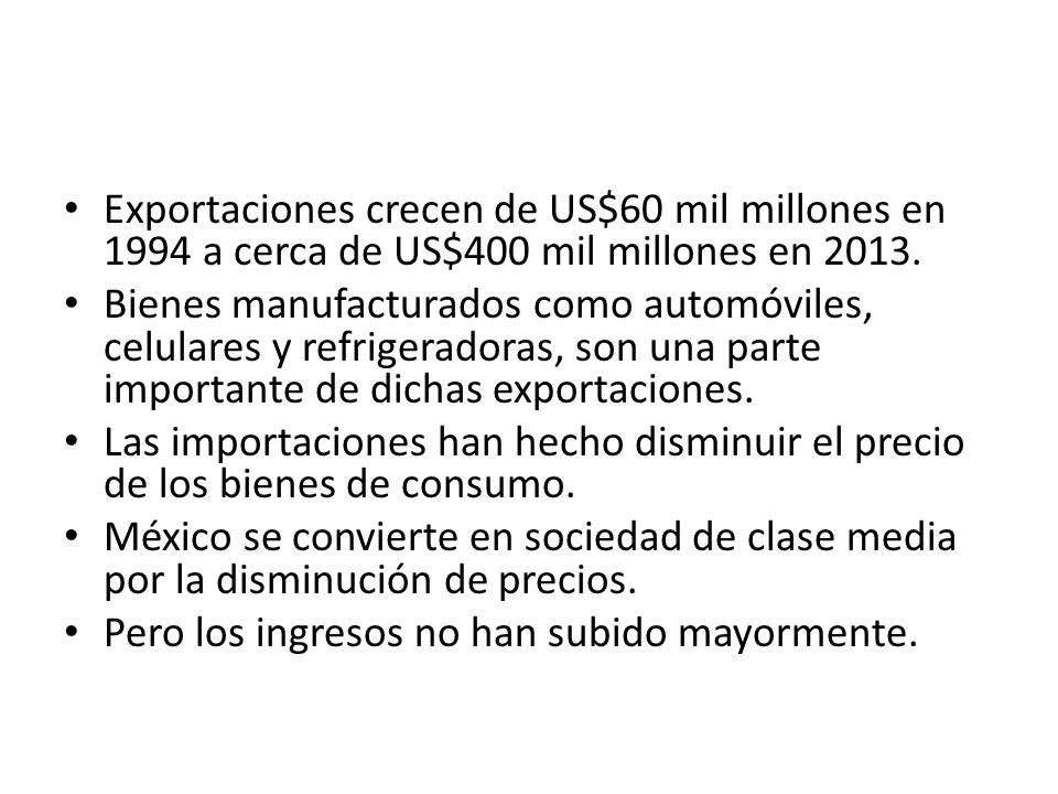 Exportaciones crecen de US$60 mil millones en 1994 a cerca de US$400 mil millones en 2013.