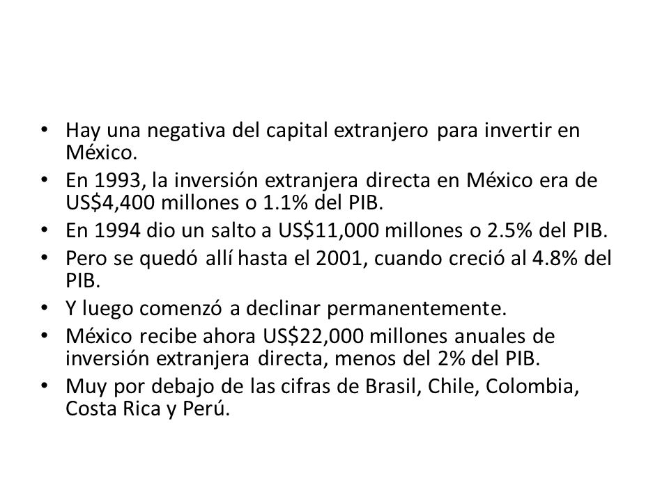 Hay una negativa del capital extranjero para invertir en México.