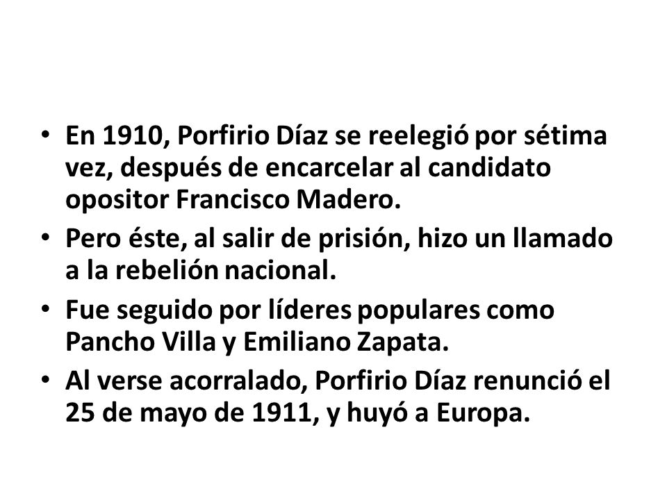 En 1910, Porfirio Díaz se reelegió por sétima vez, después de encarcelar al candidato opositor Francisco Madero.