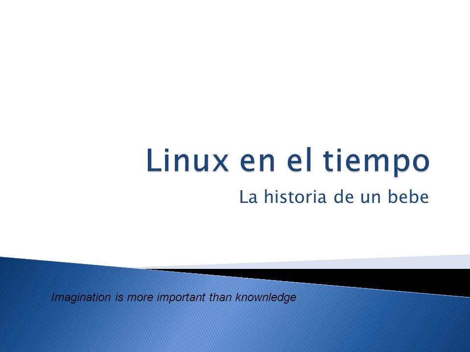 Linux en el tiempo La historia de un bebe