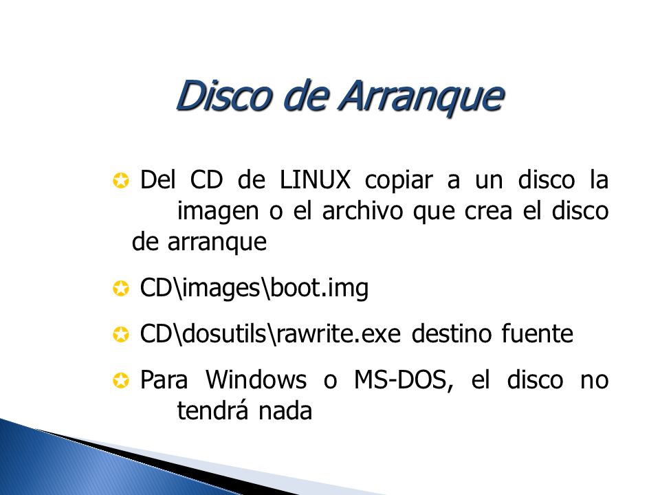 Disco de Arranque Del CD de LINUX copiar a un disco la imagen o el archivo que crea el disco de arranque.