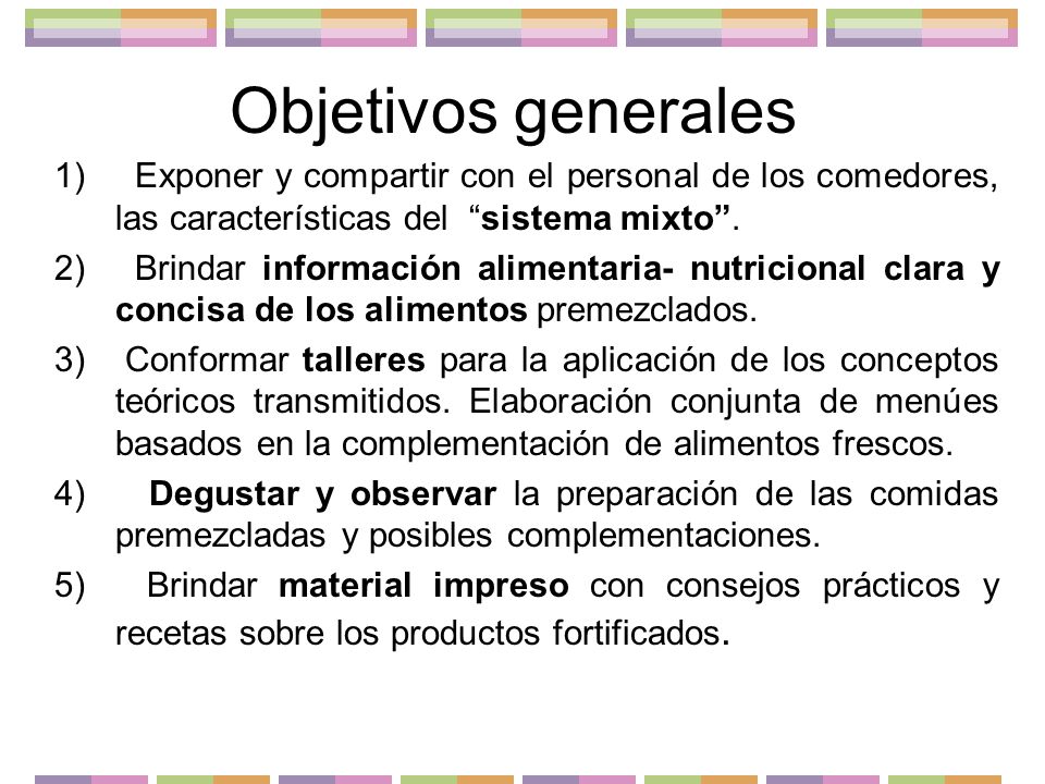 Objetivos generales Exponer y compartir con el personal de los comedores, las características del sistema mixto .