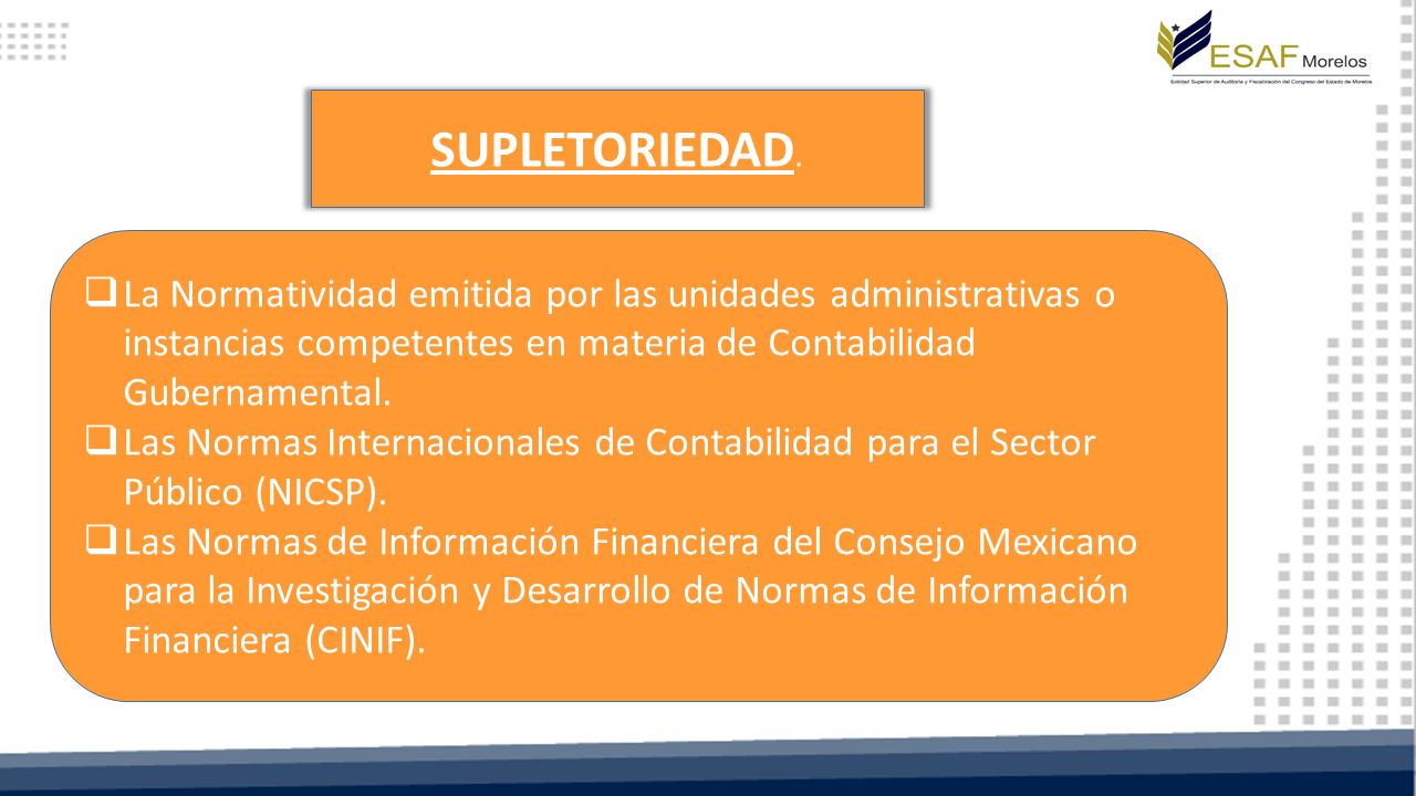 SUPLETORIEDAD. La Normatividad emitida por las unidades administrativas o instancias competentes en materia de Contabilidad Gubernamental.