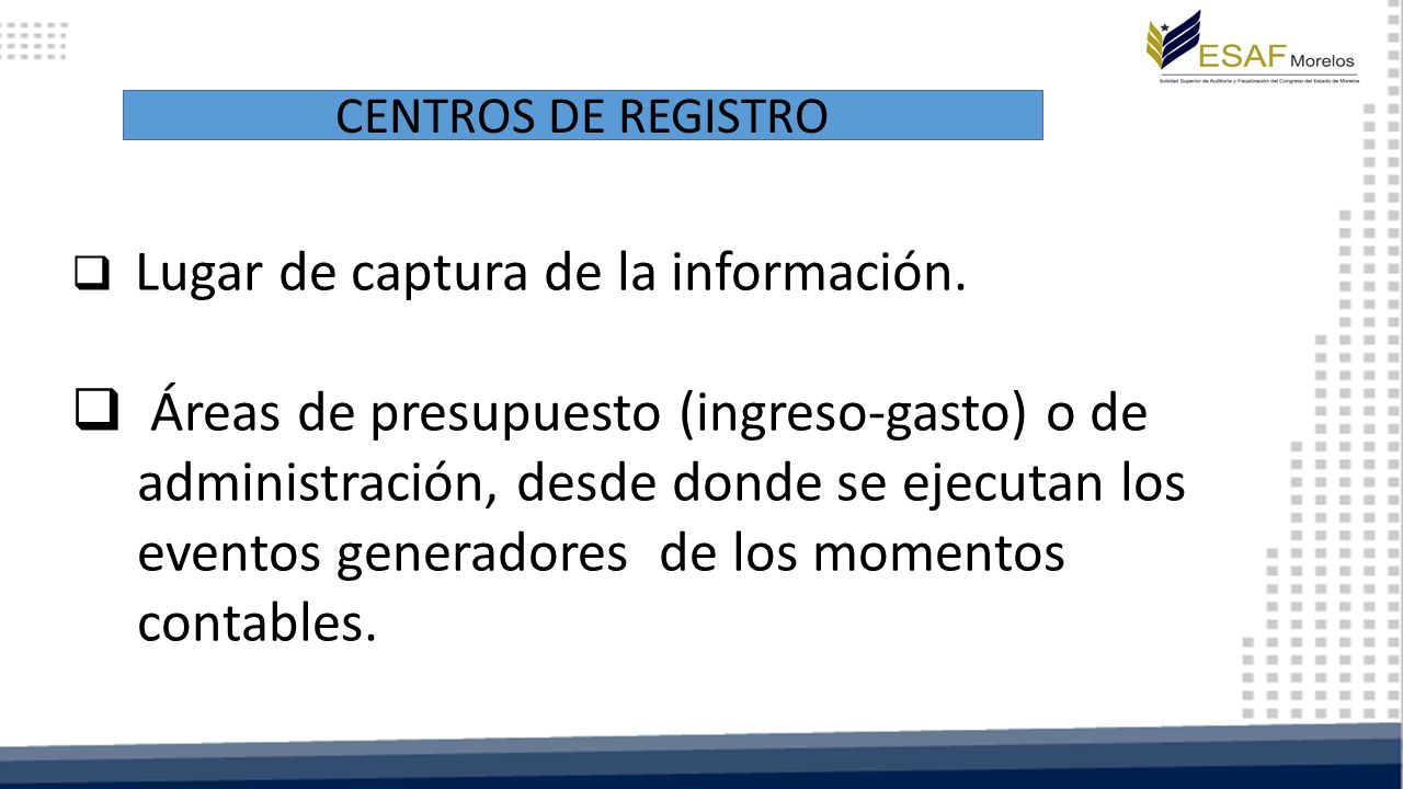 CENTROS DE REGISTRO Lugar de captura de la información.