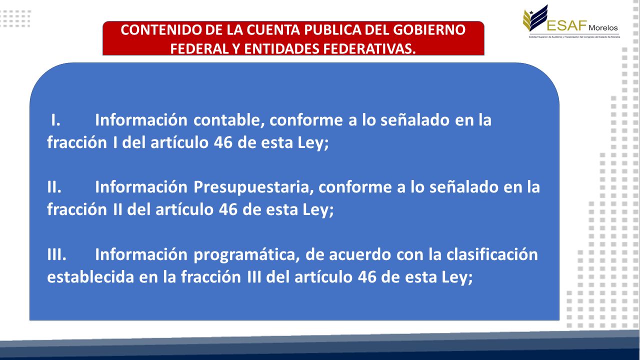 CONTENIDO DE LA CUENTA PUBLICA DEL GOBIERNO FEDERAL Y ENTIDADES FEDERATIVAS.