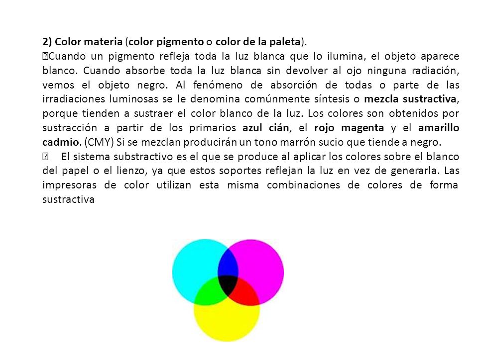 2) Color materia (color pigmento o color de la paleta).