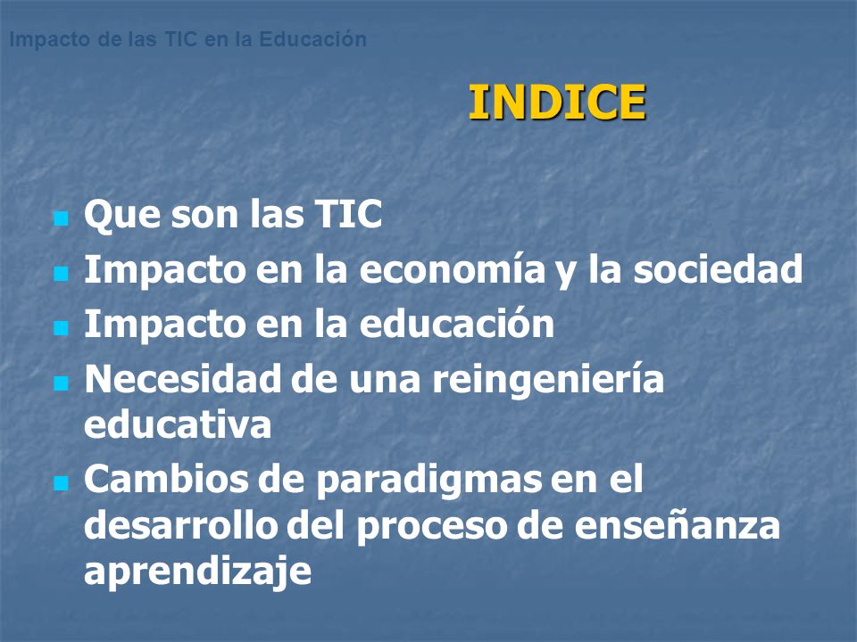 INDICE Que son las TIC Impacto en la economía y la sociedad