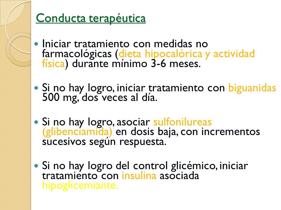 Conducta terapéutica Iniciar tratamiento con medidas no farmacológicas (dieta hipocalórica y actividad física) durante mínimo 3-6 meses.