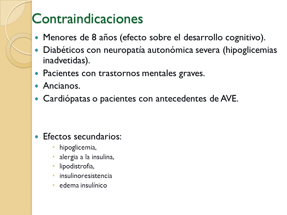 Contraindicaciones Menores de 8 años (efecto sobre el desarrollo cognitivo).