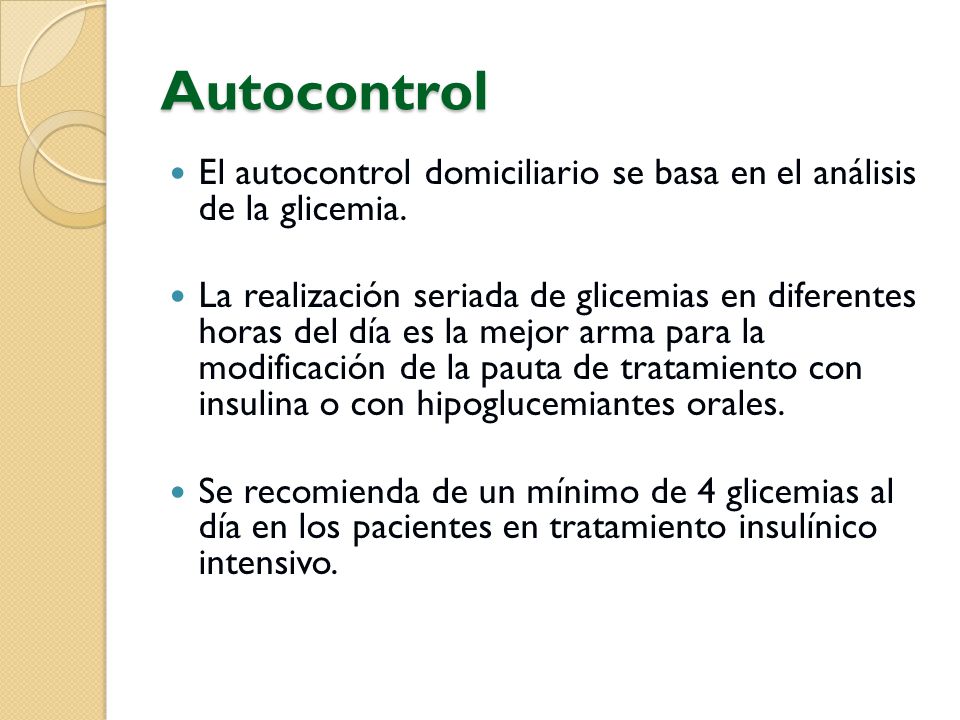 Autocontrol El autocontrol domiciliario se basa en el análisis de la glicemia.