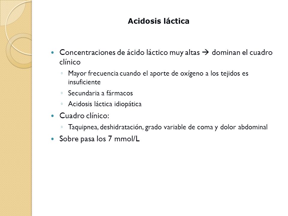 Concentraciones de ácido láctico muy altas  dominan el cuadro clínico
