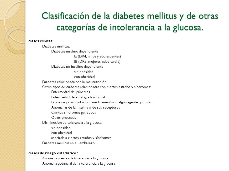 Clasificación de la diabetes mellitus y de otras categorías de intolerancia a la glucosa.