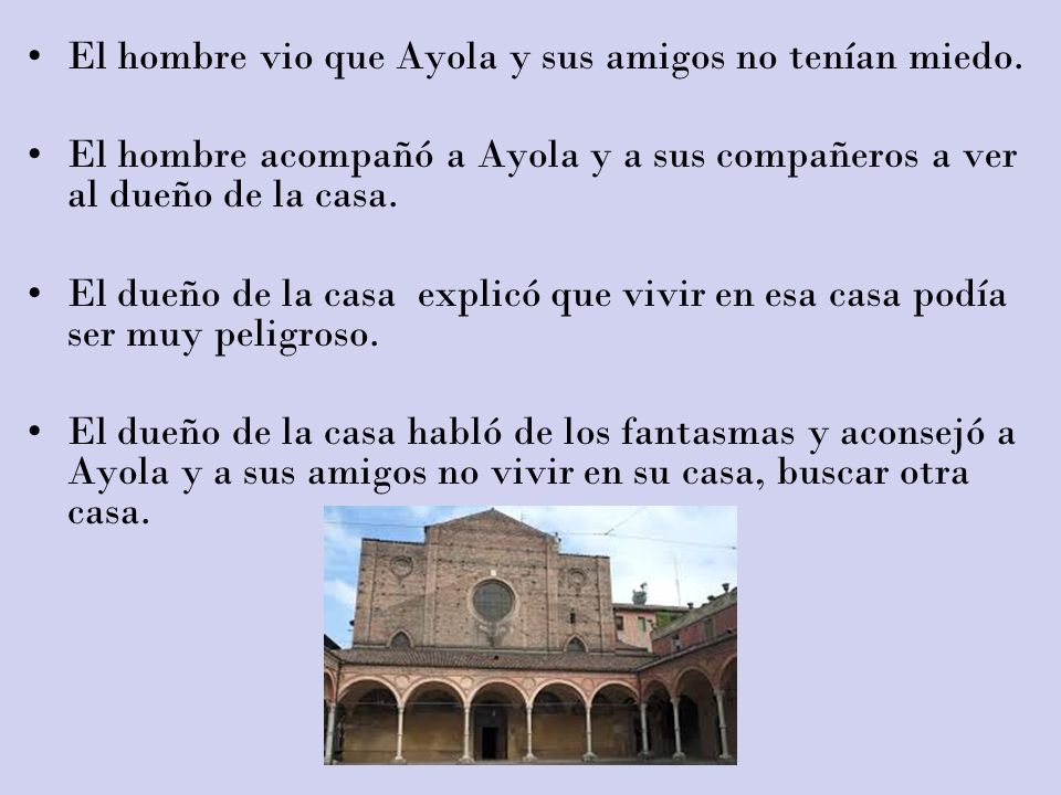 El hombre vio que Ayola y sus amigos no tenían miedo.