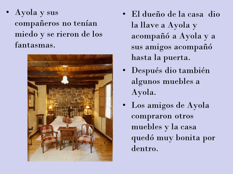 Ayola y sus compañeros no tenían miedo y se rieron de los fantasmas.