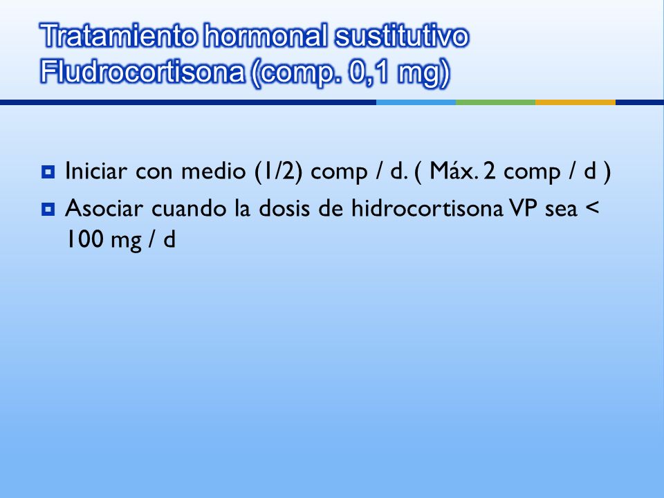 Tratamiento hormonal sustitutivo Fludrocortisona (comp. 0,1 mg)