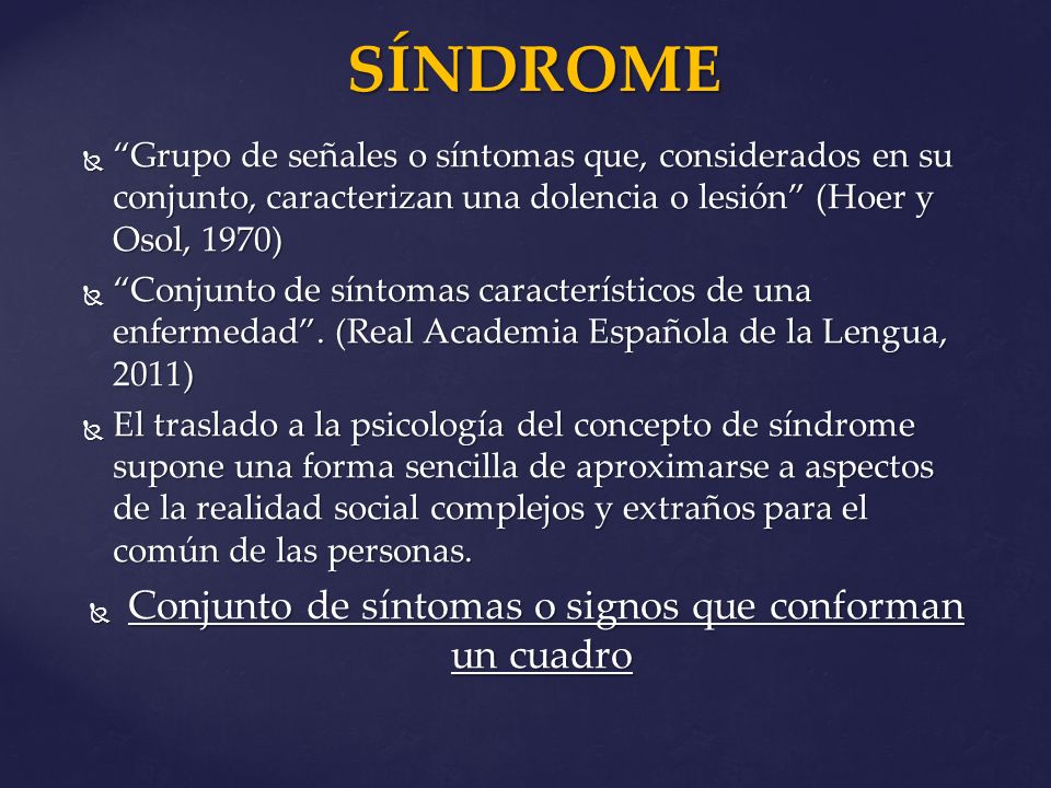 Conjunto de síntomas o signos que conforman un cuadro