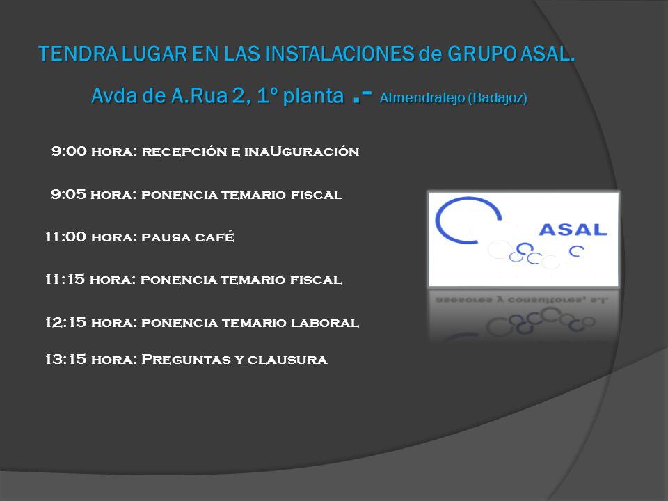 TENDRA LUGAR EN LAS INSTALACIONES de GRUPO ASAL. Avda de A