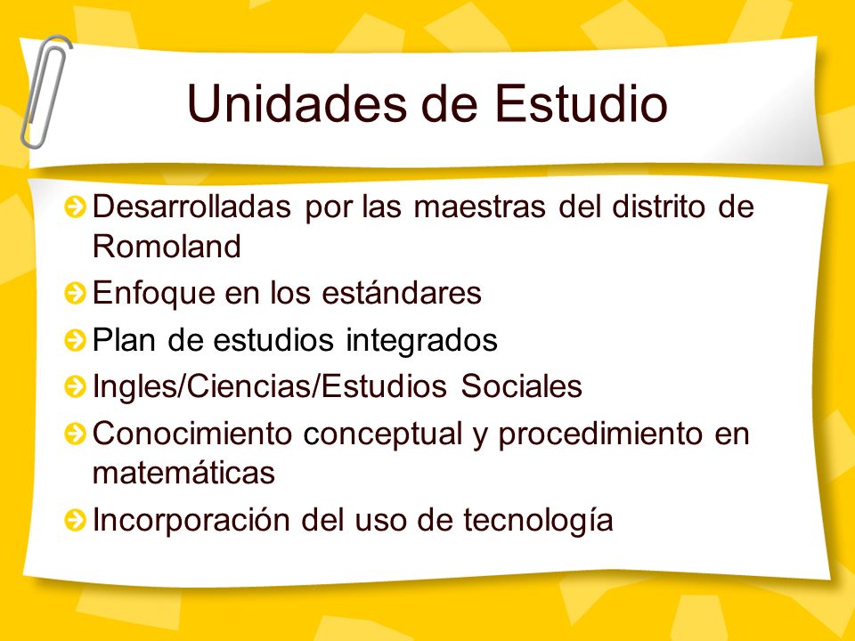 Unidades de Estudio Desarrolladas por las maestras del distrito de Romoland. Enfoque en los estándares.