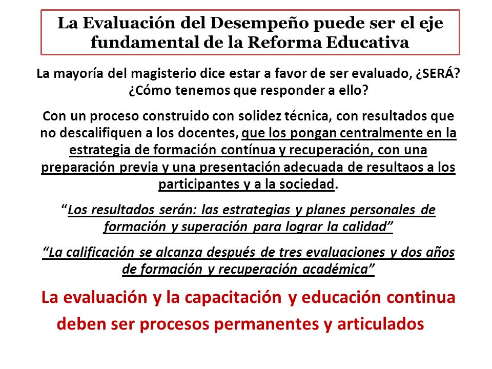 La Evaluación del Desempeño puede ser el eje fundamental de la Reforma Educativa