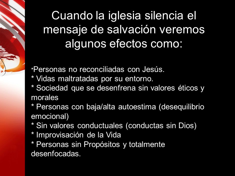 Cuando la iglesia silencia el mensaje de salvación veremos algunos efectos como: