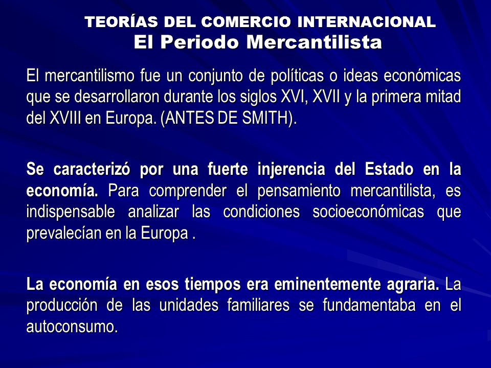 TEORÍAS DEL COMERCIO INTERNACIONAL El Periodo Mercantilista