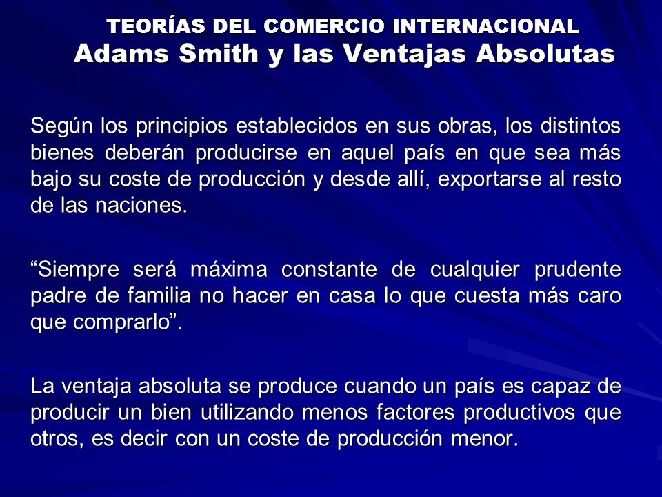 TEORÍAS DEL COMERCIO INTERNACIONAL Adams Smith y las Ventajas Absolutas