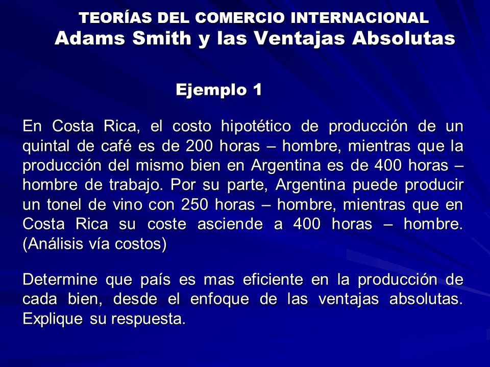 TEORÍAS DEL COMERCIO INTERNACIONAL Adams Smith y las Ventajas Absolutas