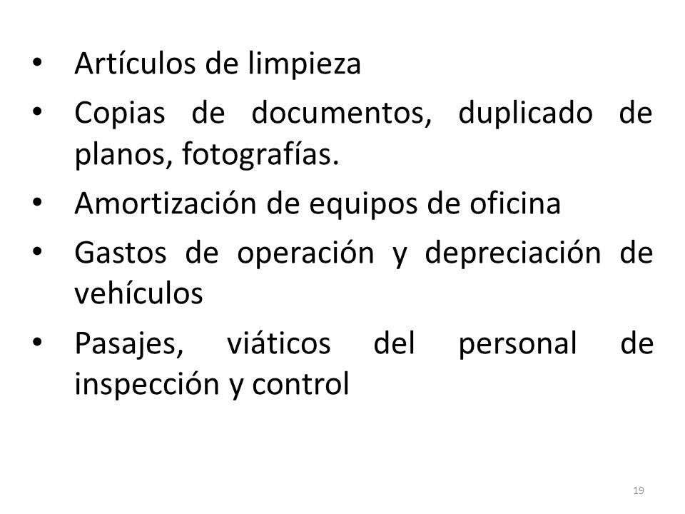 Artículos de limpieza Copias de documentos, duplicado de planos, fotografías. Amortización de equipos de oficina.