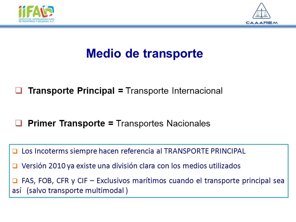 Medio de transporte Transporte Principal = Transporte Internacional