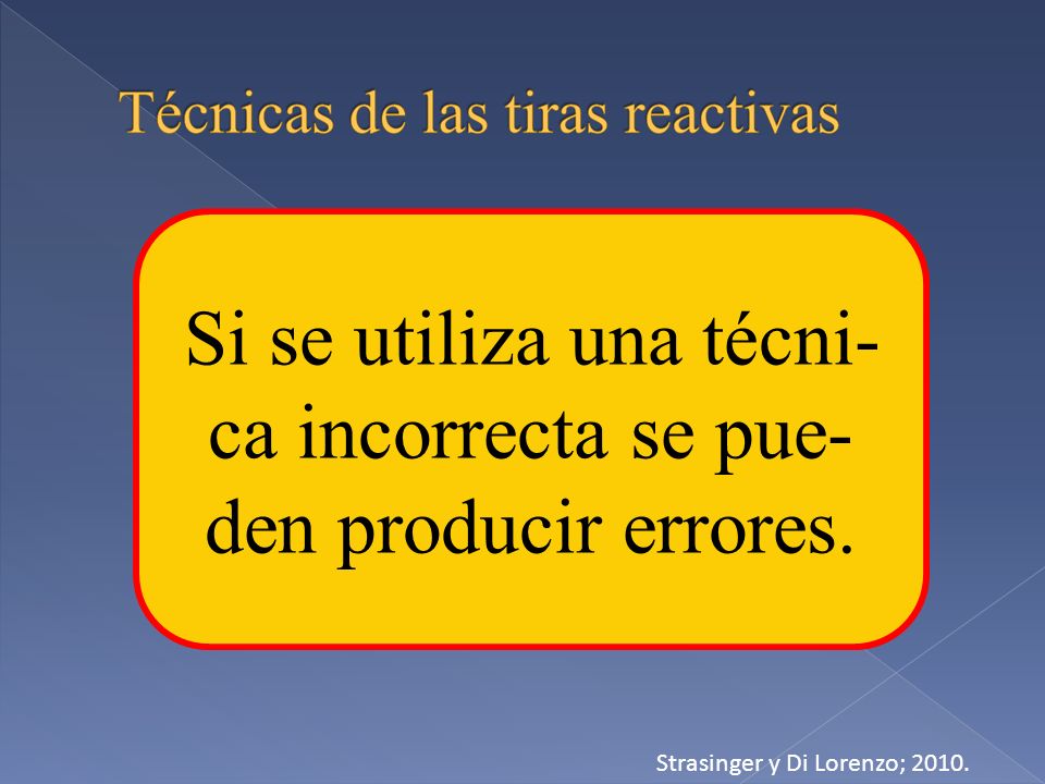 Si se utiliza una técni-ca incorrecta se pue-den producir errores.