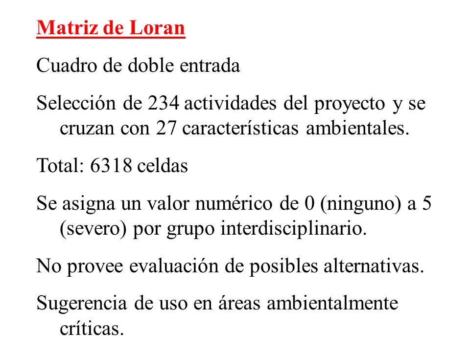 Matriz de Loran Cuadro de doble entrada. Selección de 234 actividades del proyecto y se cruzan con 27 características ambientales.