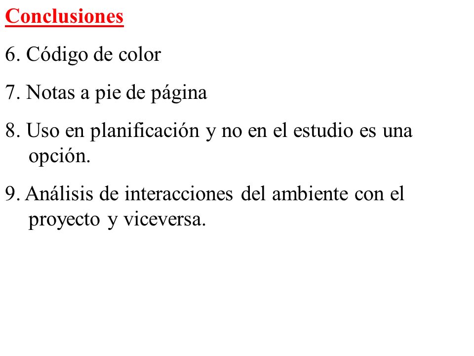 Conclusiones 6. Código de color. 7. Notas a pie de página. 8. Uso en planificación y no en el estudio es una opción.