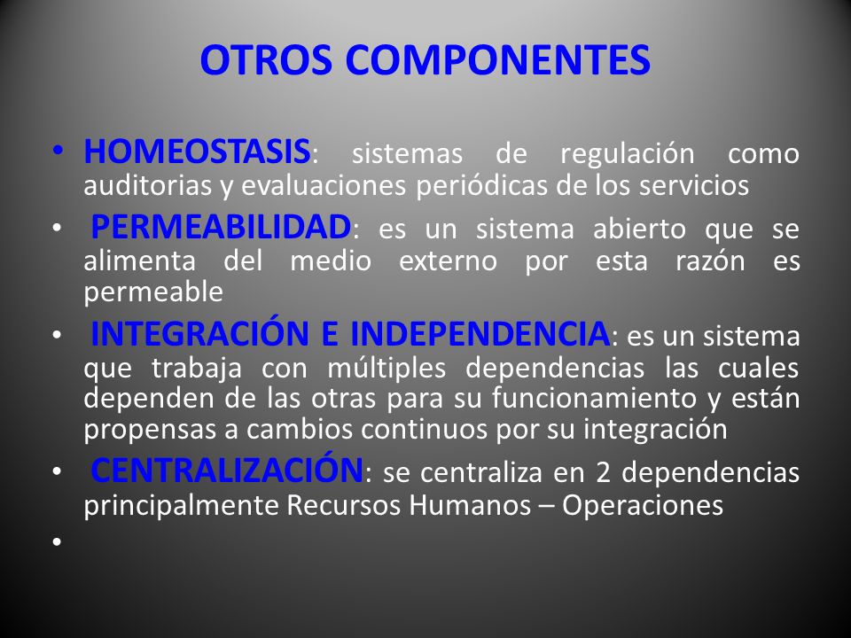 OTROS COMPONENTES HOMEOSTASIS: sistemas de regulación como auditorias y evaluaciones periódicas de los servicios.