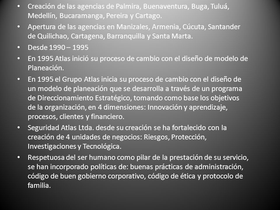 Creación de las agencias de Palmira, Buenaventura, Buga, Tuluá, Medellín, Bucaramanga, Pereira y Cartago.