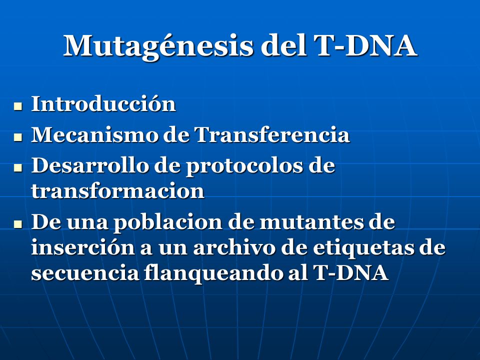 Mutagénesis del T-DNA Introducción Mecanismo de Transferencia