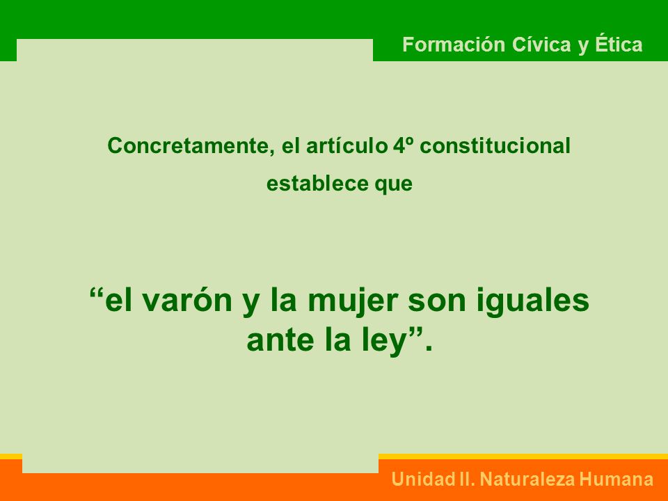 el varón y la mujer son iguales ante la ley .