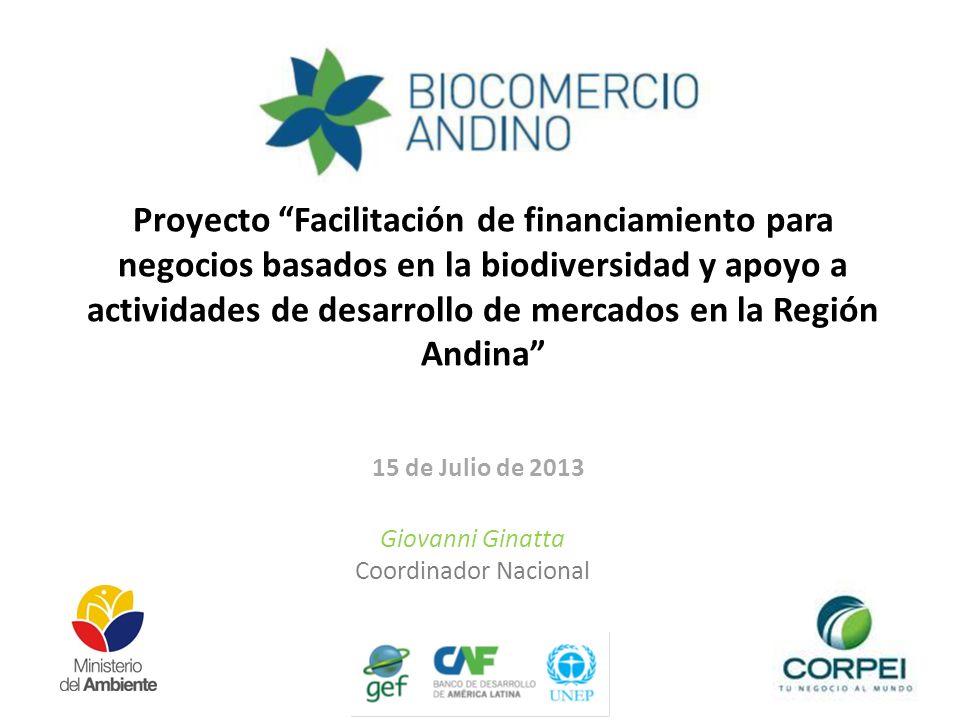 Proyecto Facilitación de financiamiento para negocios basados en la biodiversidad y apoyo a actividades de desarrollo de mercados en la Región Andina