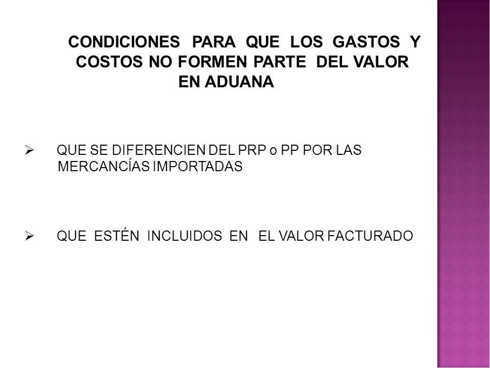 CONDICIONES PARA QUE LOS GASTOS Y COSTOS NO FORMEN PARTE DEL VALOR