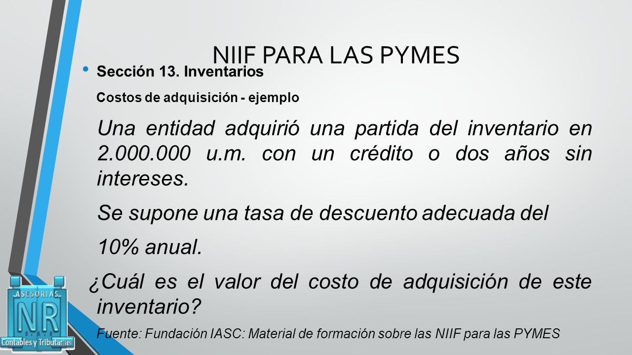 NIIF PARA LAS PYMES Se supone una tasa de descuento adecuada del