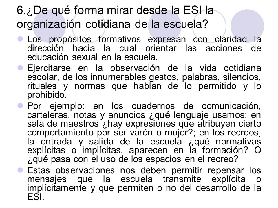 6.¿De qué forma mirar desde la ESI la organización cotidiana de la escuela
