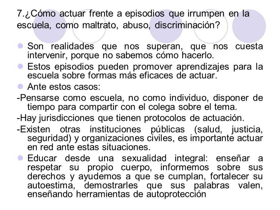 7.¿Cómo actuar frente a episodios que irrumpen en la escuela, como maltrato, abuso, discriminación