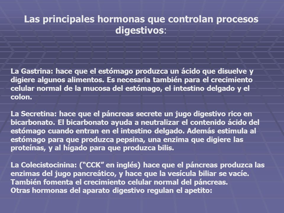 Las principales hormonas que controlan procesos digestivos: