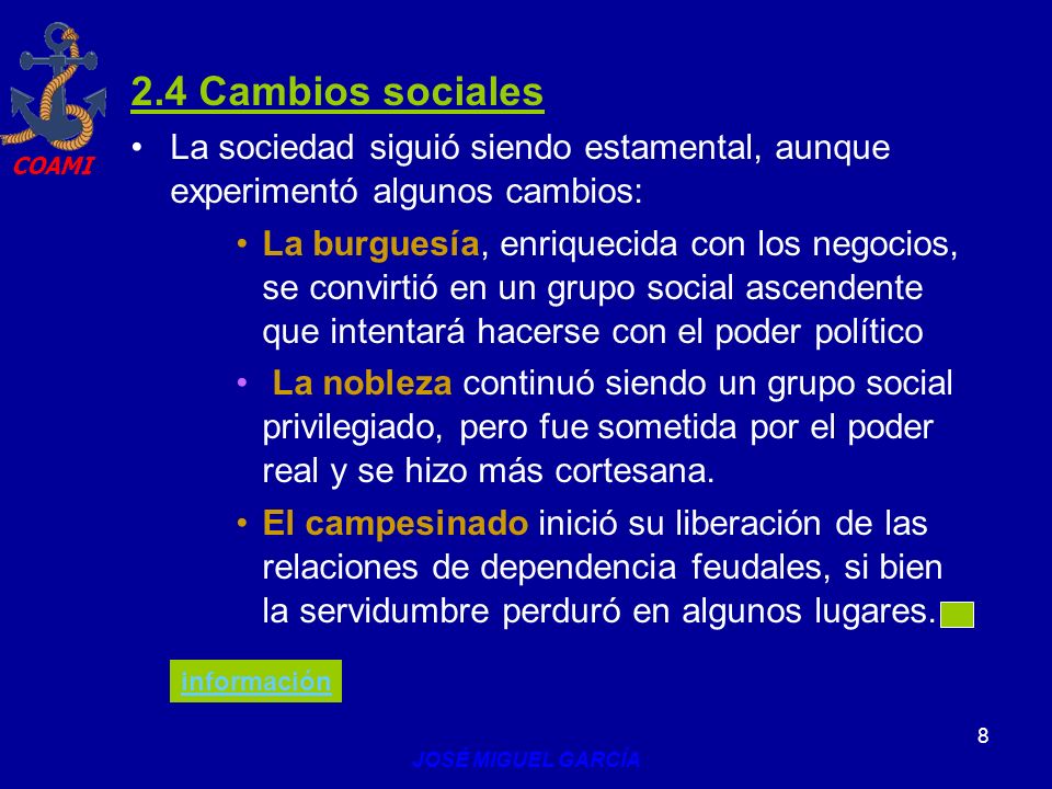 2.4 Cambios sociales La sociedad siguió siendo estamental, aunque experimentó algunos cambios: