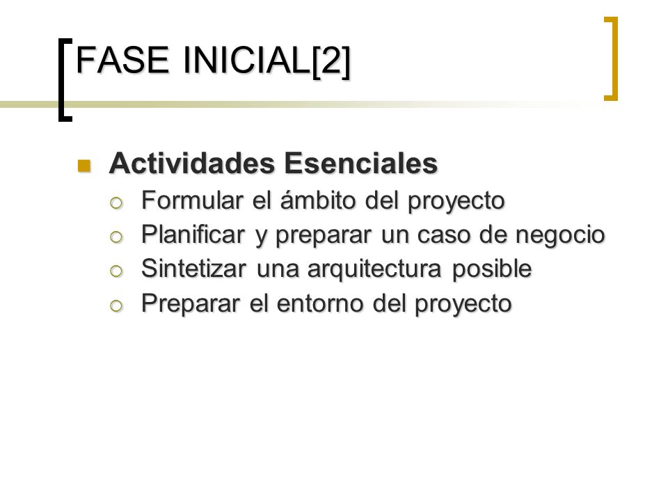 FASE INICIAL[2] Actividades Esenciales Formular el ámbito del proyecto