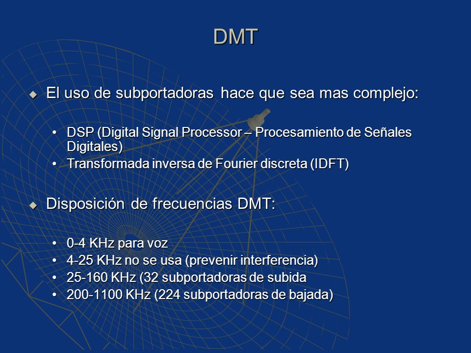 DMT El uso de subportadoras hace que sea mas complejo:
