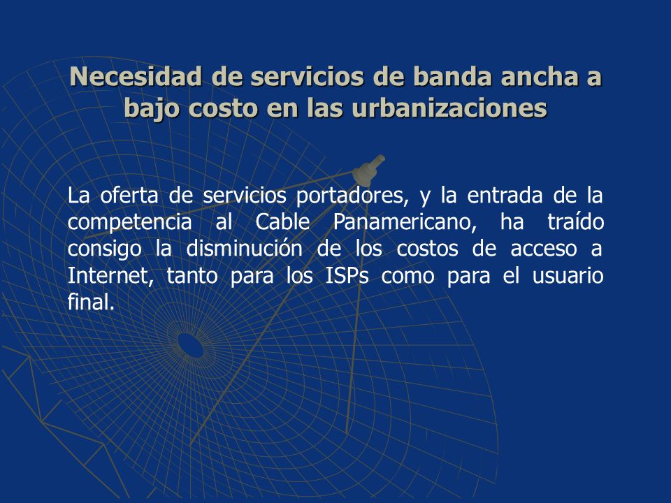 Necesidad de servicios de banda ancha a bajo costo en las urbanizaciones
