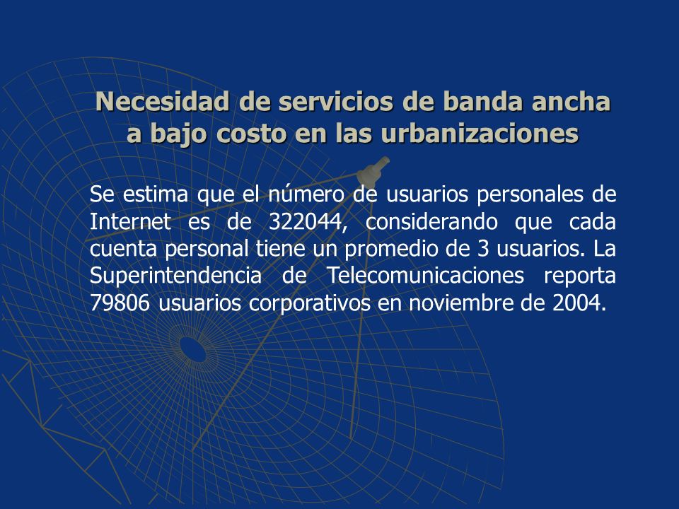 Necesidad de servicios de banda ancha a bajo costo en las urbanizaciones